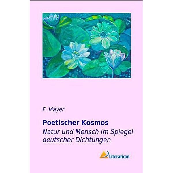 Poetischer Kosmos, F. Mayer