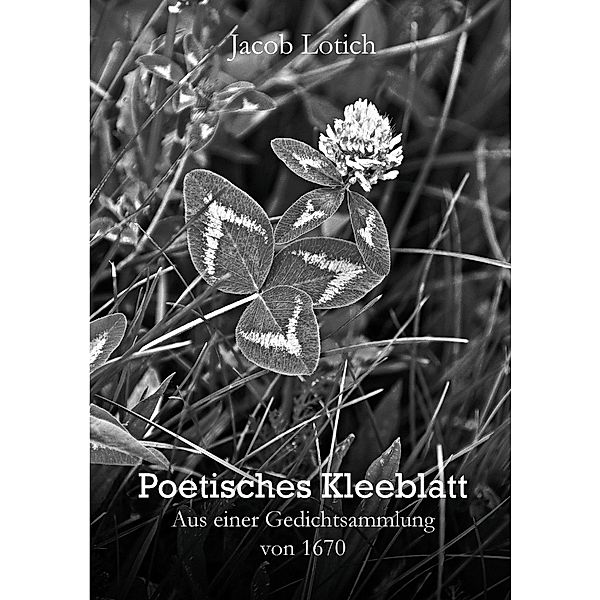 Poetisches Kleeblatt, Jacob Lotich