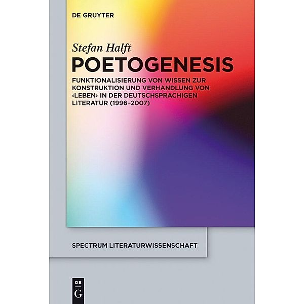 Poetogenesis / spectrum Literaturwissenschaft / spectrum Literature Bd.36, Stefan Halft