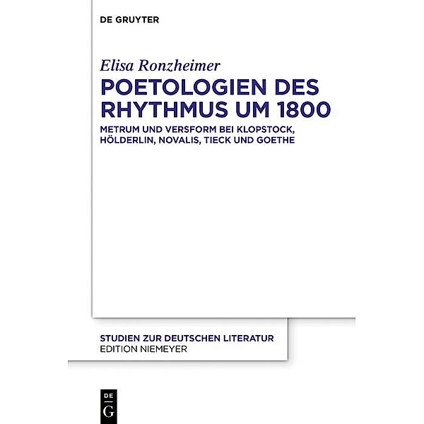 Poetologien des Rhythmus um 1800 / Studien zur deutschen Literatur Bd.224, Elisa Ronzheimer