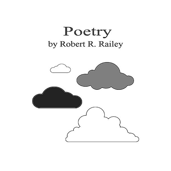 Poetry, Robert R. Railey