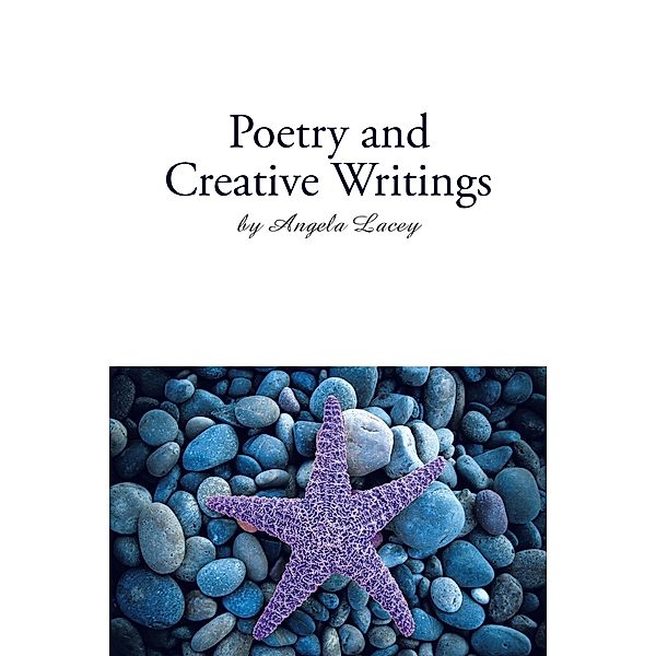 Poetry and Creative Writings, Angela Lacey