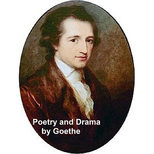 Poetry and Drama, Johann Wolfgang von Goethe