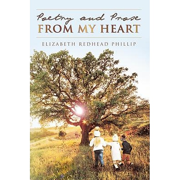 Poetry and Prose from My Heart / Stratton Press, Elizabeth Redhead Phillip
