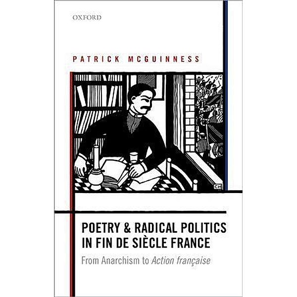 Poetry and Radical Politics in fin de siècle France, Patrick McGuinness