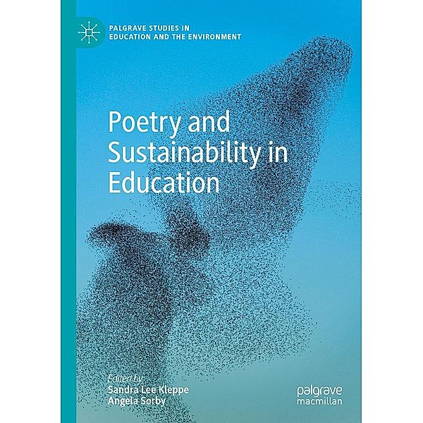 Poetry and Sustainability in Education / Palgrave Studies in Education and the Environment