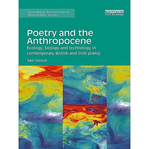 Poetry and the Anthropocene / Routledge Environmental Humanities, Sam Solnick