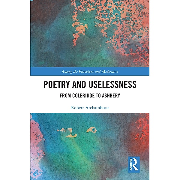 Poetry and Uselessness, Robert Archambeau