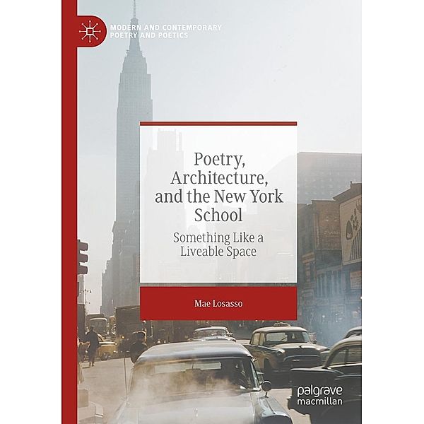 Poetry, Architecture, and the New York School / Modern and Contemporary Poetry and Poetics, Mae Losasso
