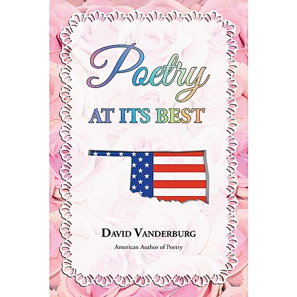 Poetry at its Best, David Vanderburg American Author of Poetry