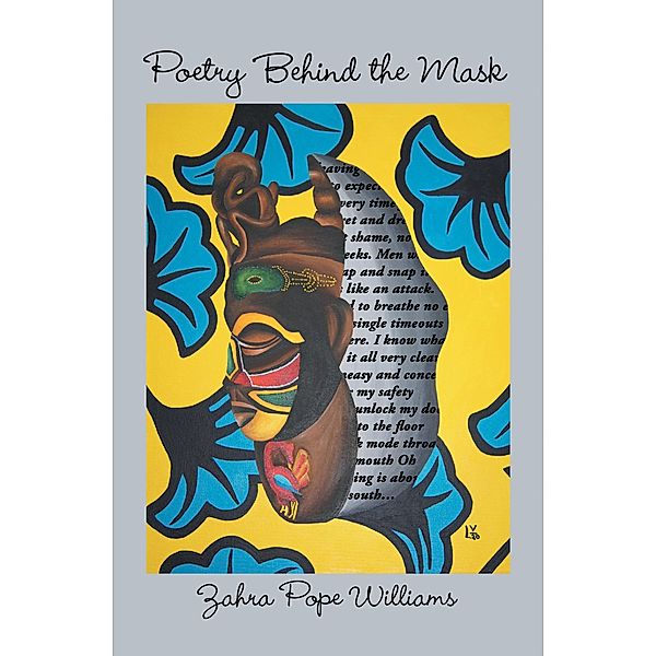 Poetry Behind the Mask, Zahra Pope Williams