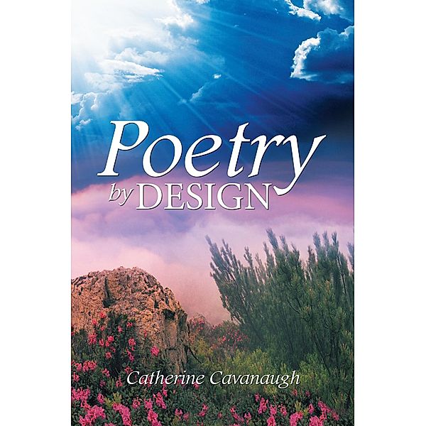 Poetry by Design, Catherine Cavanaugh