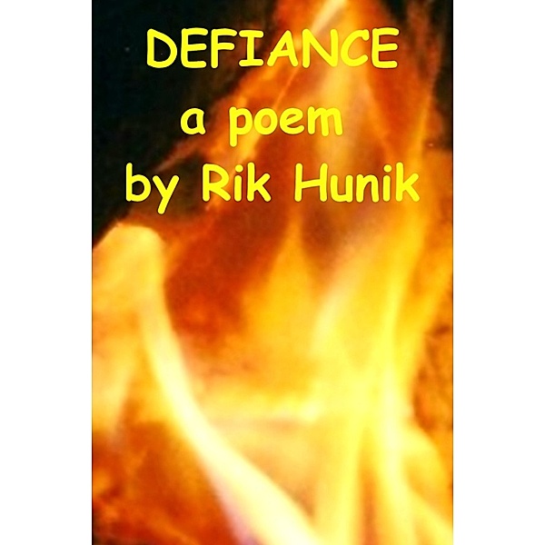 Poetry: Defiance, Rik Hunik
