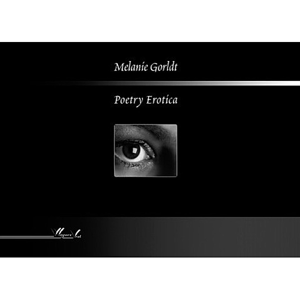 Poetry Erotica, Melanie Gorldt