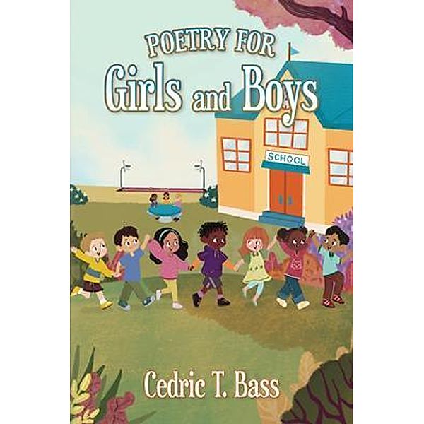 Poetry for Girls and Boys, Cedric T. Bass