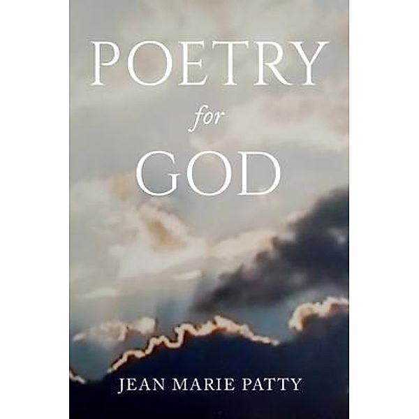 Poetry for God, Jean Marie Patty