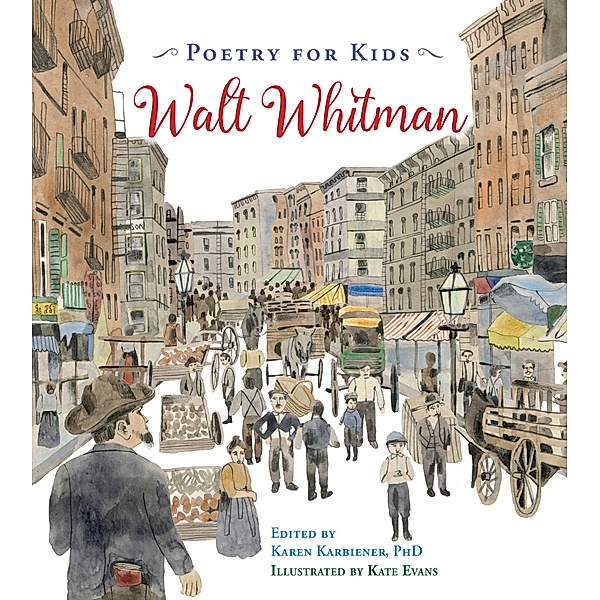 Poetry for Kids: Walt Whitman / Poetry for Kids, Walt Whitman