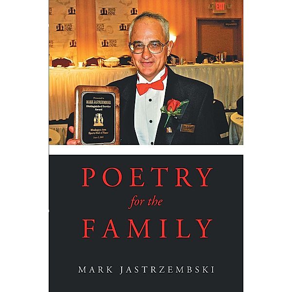 Poetry for the Family / Page Publishing, Inc., Mark Jastrzembski