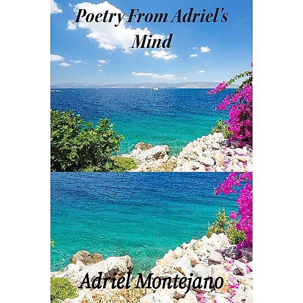 Poetry From Adriel's Mind, Adriel Montejano