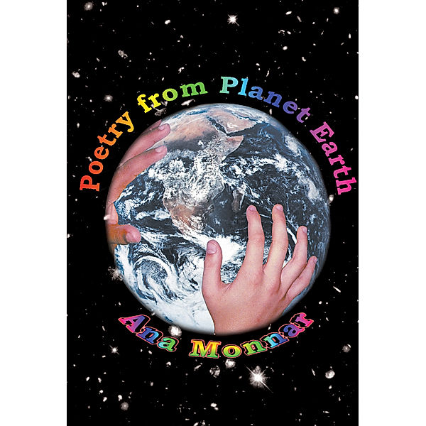 Poetry from Planet Earth, Ana Monnar