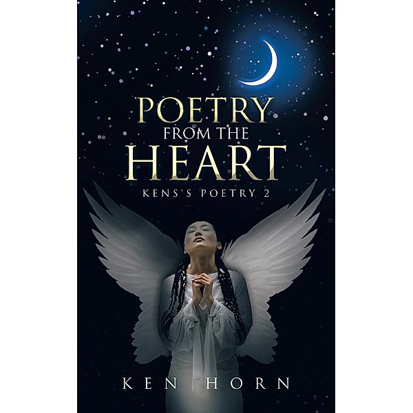 Poetry from the Heart, Ken Horn