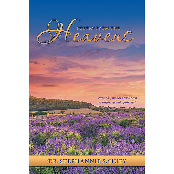 Poetry from the Heavens, Dr. Stephannie S. Huey
