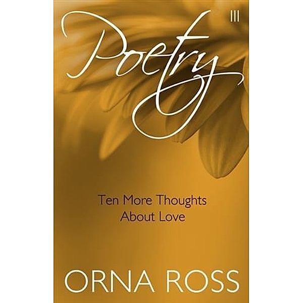 Poetry III - Ten More Thoughts about Love, Orna Ross