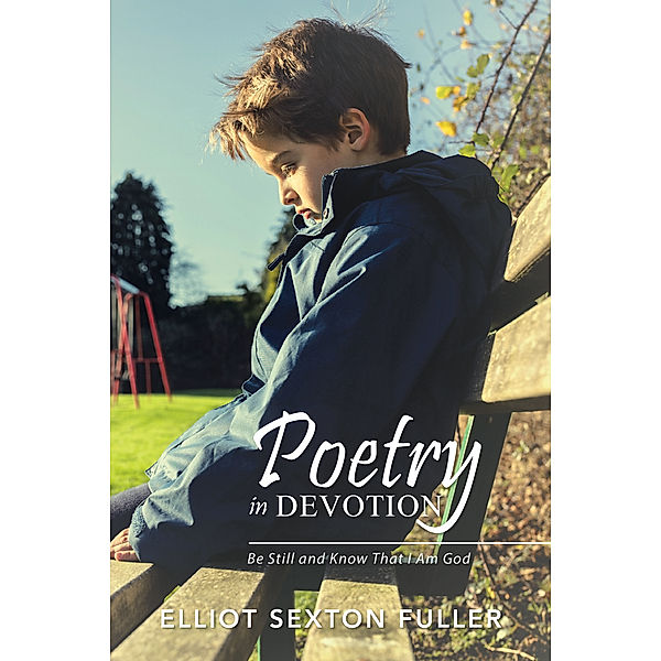 Poetry in Devotion, Elliot Sexton Fuller