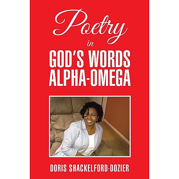 Poetry in God's Words Alpha-Omega, Doris Shackelford-Dozier