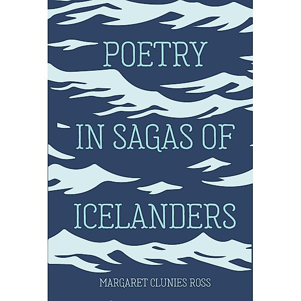 Poetry in Sagas of Icelanders, Margaret Clunies Ross
