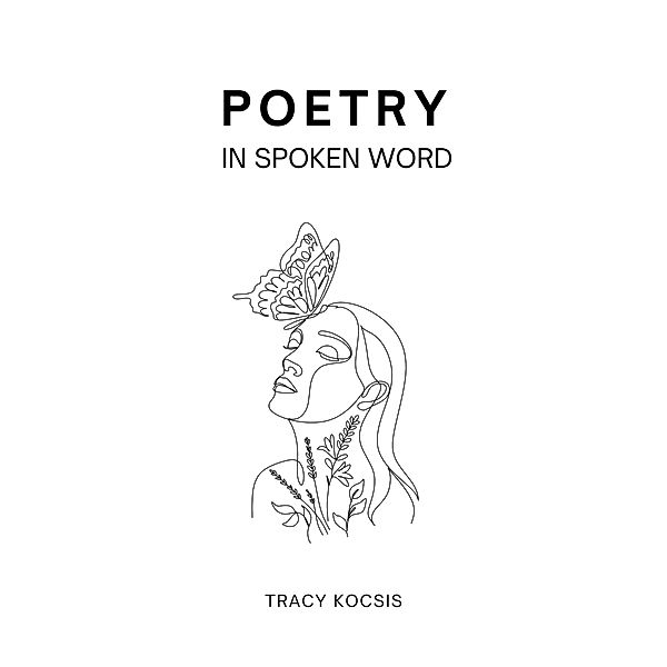 Poetry in Spoken Word, Tracy Kocsis