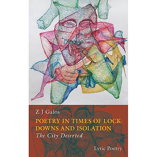 Poetry in times of lockdowns and isolation , Book II / Poetry in times of lockdowns and isolation Bd.2, Z J Galos