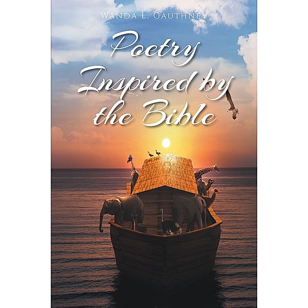 Poetry Inspired by the Bible, Wanda L. Gauthney