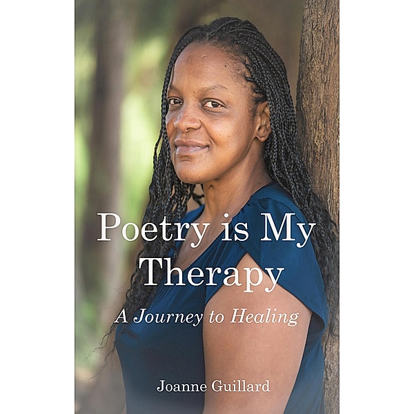 Poetry is My Therapy A Journey to Healing, Joanne Guillard