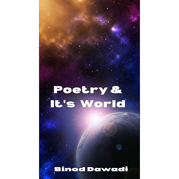 Poetry & It's World, Binod Dawadi