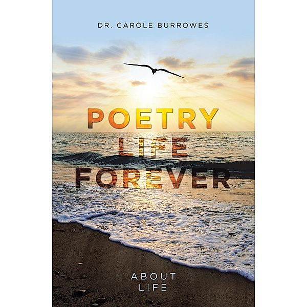 Poetry Life Forever, Carole Burrowes