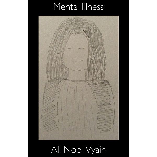 Poetry: Mental Illness, Ali Noel Vyain