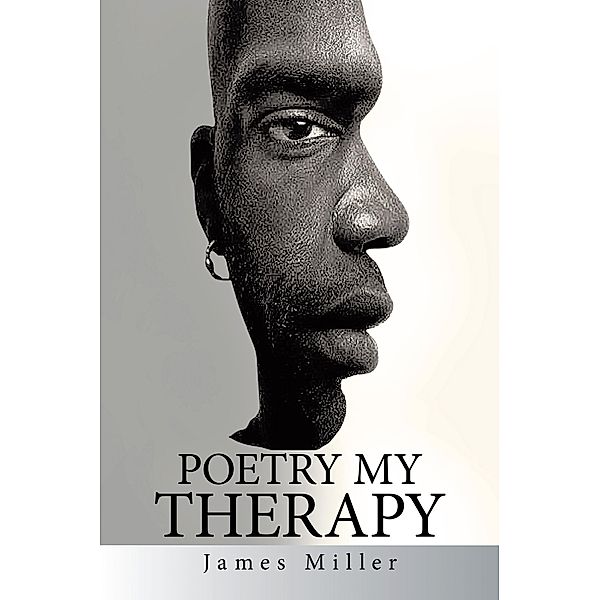 Poetry My Therapy, James Miller