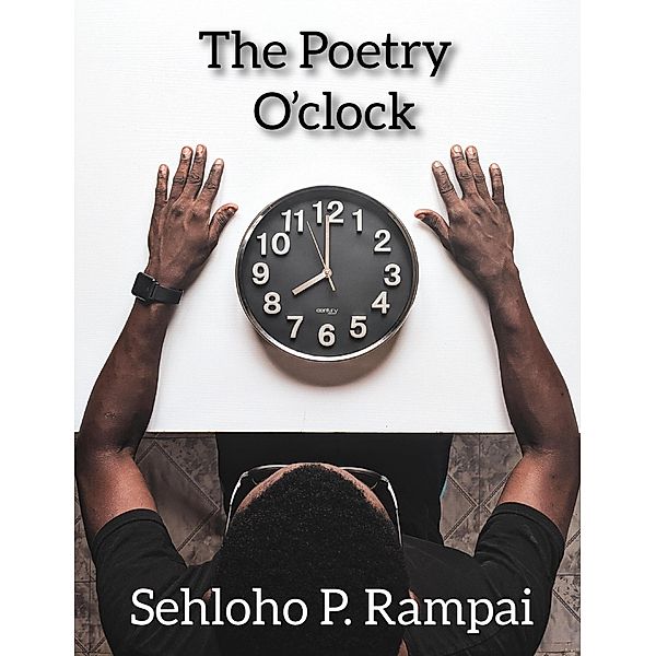 Poetry O'clock, Sehloho Piet Rampai