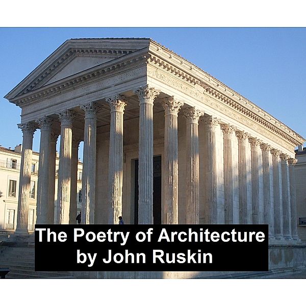 Poetry of Architecture, John Ruskin