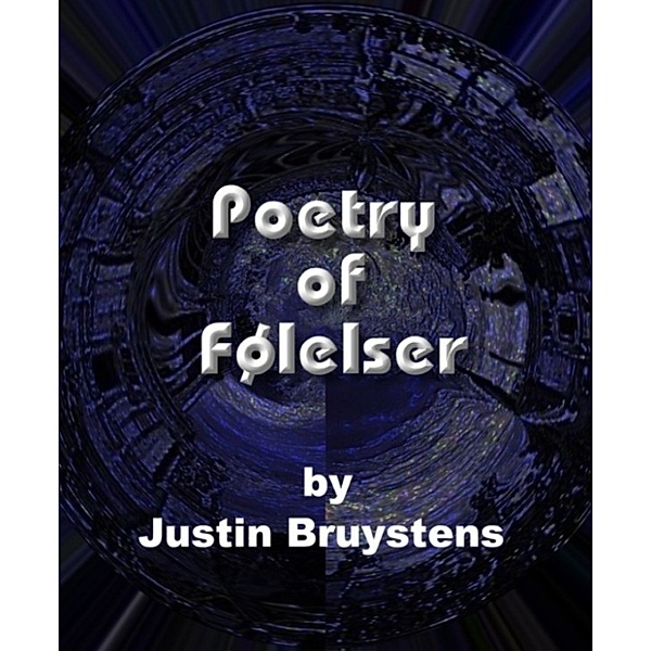 Poetry of Følelser, Justin Bruystens
