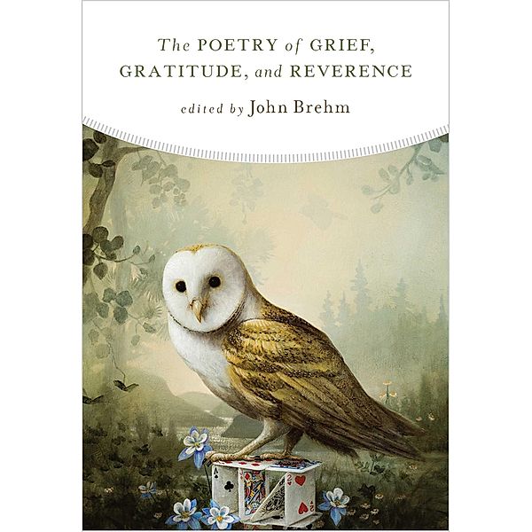 Poetry of Grief, Gratitude, and Reverence, John Brehm