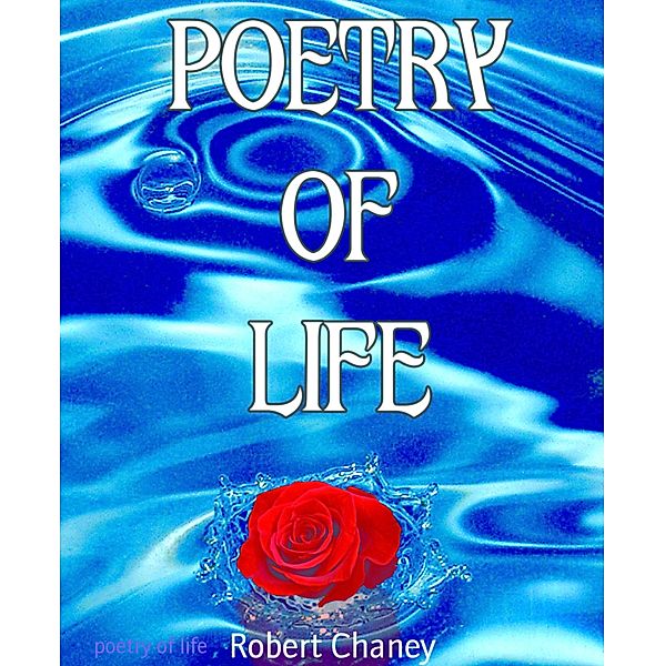 poetry of life, Robert Chaney