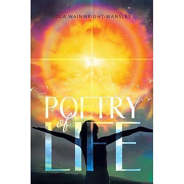 Poetry Of Life / Book Vine Press, Lola Wainwright-Wansley