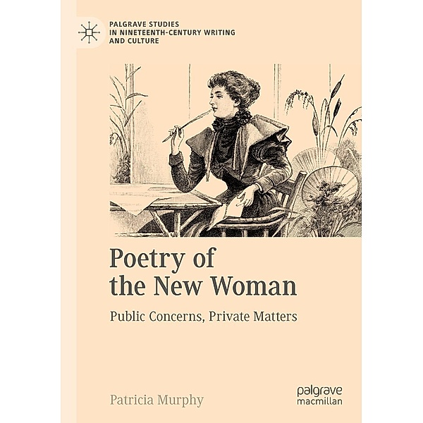 Poetry of the New Woman / Palgrave Studies in Nineteenth-Century Writing and Culture, Patricia Murphy