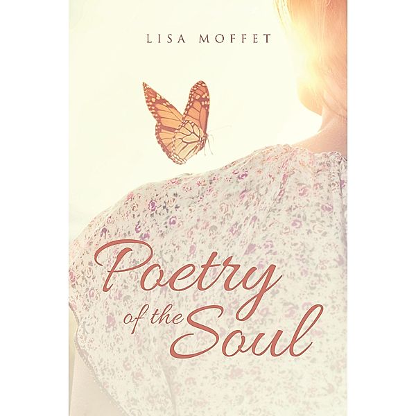 Poetry of the Soul, Lisa Moffet