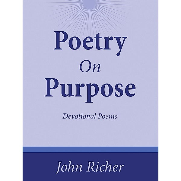 Poetry On Purpose, John Richer