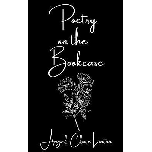 Poetry on the Bookcase / Linton Press, Angel-Clare Linton
