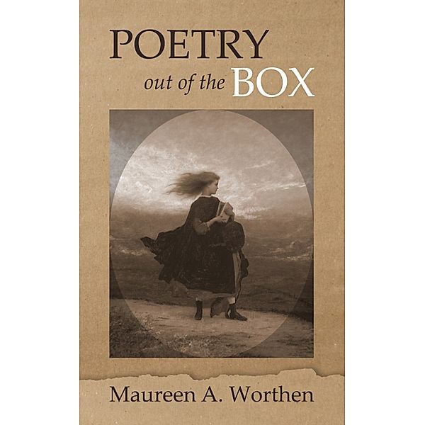 Poetry out of the Box, Maureen A. Worthen