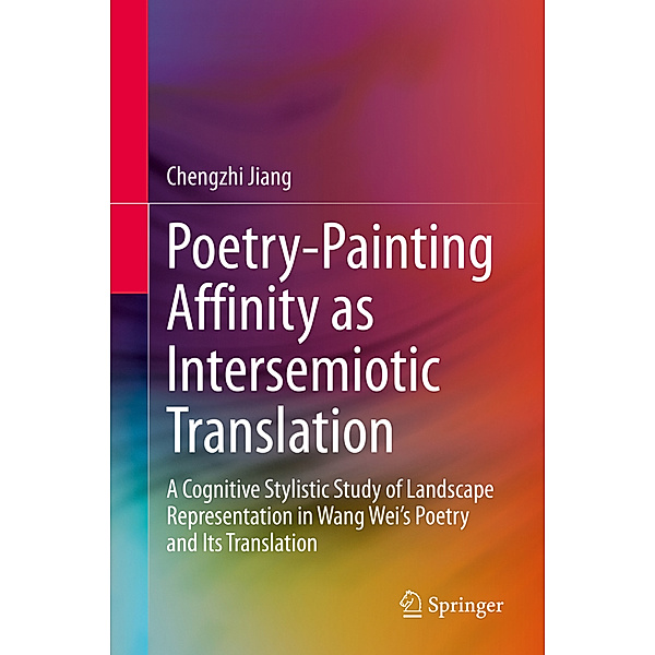 Poetry-Painting Affinity as Intersemiotic Translation, Chengzhi Jiang